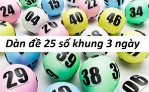 Dàn đề 25 số khung 3 ngày là gì?